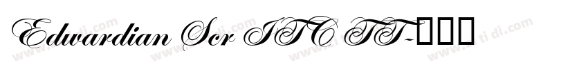 Edwardian Scr ITC TT字体转换 Edwardian Scr ITC TT字体转换
